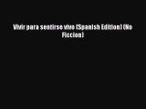 Download Vivir para sentirse vivo (Spanish Edition) (No Ficcion)  EBook