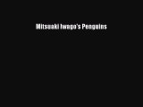 Download Mitsuaki Iwago's Penguins Free Books