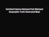 PDF Carlsbad Caverns National Park (National Geographic Trails Illustrated Map)  Read Online