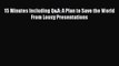 [PDF] 15 Minutes Including Q&A: A Plan to Save the World From Lousy Presentations Read Online