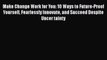 [PDF] Make Change Work for You: 10 Ways to Future-Proof Yourself Fearlessly Innovate and Succeed