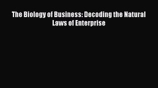 [PDF] The Biology of Business: Decoding the Natural Laws of Enterprise Read Full Ebook