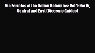 [PDF Download] Via Ferratas of the Italian Dolomites: Vol 1: North Central and East (Cicerone