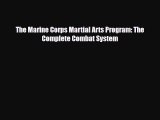 [PDF Download] The Marine Corps Martial Arts Program: The Complete Combat System [PDF] Online