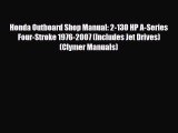 [PDF Download] Honda Outboard Shop Manual: 2-130 HP A-Series Four-Stroke 1976-2007 (Includes