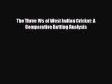 [PDF Download] The Three Ws of West Indian Cricket: A Comparative Batting Analysis [Download]