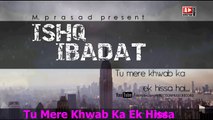 Latest Bollywood Romantic Song - Tu Mere Khwab Ka Hissa Hai by Prithvi Gandharv - Top Hits