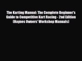 [PDF Download] The Karting Manual: The Complete Beginner's Guide to Competitive Kart Racing