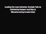 [PDF] Leading the Lean Initiative: Straight Talk on Cultivating Support and Buy-in (Manufacturing/Leadership)