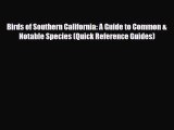 [PDF Download] Birds of Southern California: A Guide to Common & Notable Species (Quick Reference