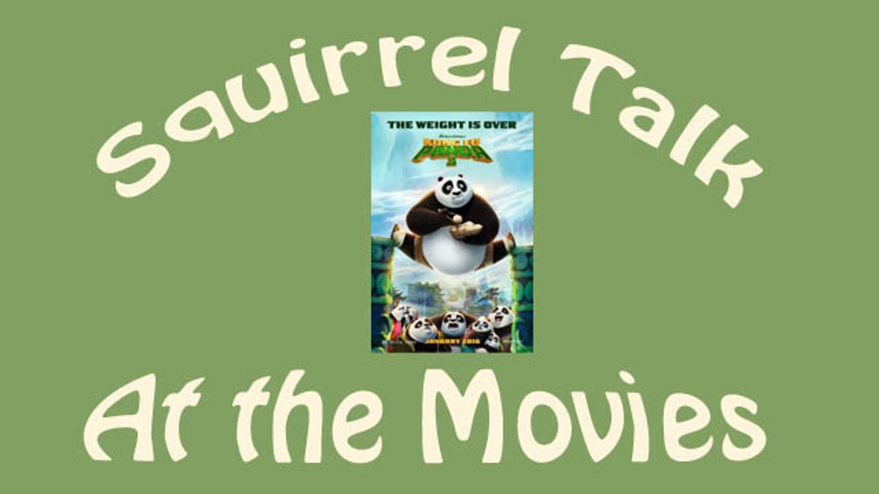 Squirrel Talk at the Movies - Kung Fu Panda 3