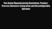 [PDF] The Global Manufacturing Revolution: Product-Process-Business Integration and Reconfigurable