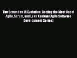 [PDF] The Scrumban [R]Evolution: Getting the Most Out of Agile Scrum and Lean Kanban (Agile