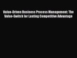 [PDF] Value-Driven Business Process Management: The Value-Switch for Lasting Competitive Advantage