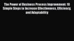 [PDF] The Power of Business Process Improvement: 10 Simple Steps to Increase Effectiveness