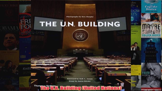 Download Pdf The Un Building United Nations Full Free Video