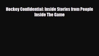 [PDF Download] Hockey Confidential: Inside Stories from People Inside The Game [Download] Full