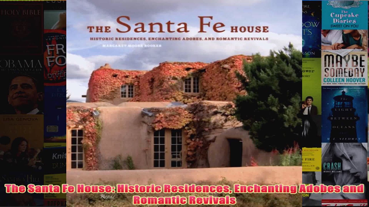 Download PDF  The Santa Fe House Historic Residences Enchanting Adobes and Romantic Revivals FULL FREE