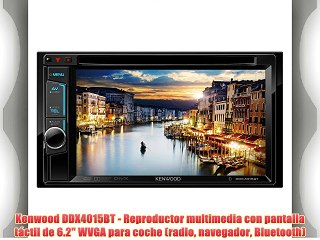 Kenwood DDX4015BT - Reproductor multimedia con pantalla táctil de 6.2 WVGA para coche (radio