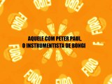 Furo Decisão- Aquele com Peter Paul, o instrumentista de Bongi