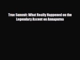 [PDF Download] True Summit: What Really Happened on the Legendary Ascent on Annapurna [Download]