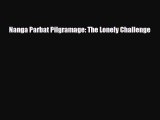 [PDF Download] Nanga Parbat Pilgramage: The Lonely Challenge [Download] Online