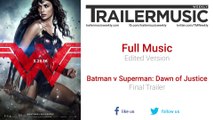 Batman v Superman: Dawn of Justice - Final Trailer Exclusive Full Music (Edited Version)