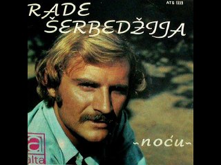 NOĆU - RADE ŠERBEDŽIJA (1974)