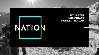 Legendary Mt Baker Banked Slalom race with the Nation Crew - TransWorld SNOWboarding