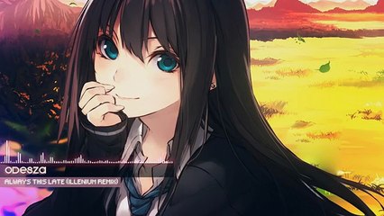 【Future Bass】ODESZA - Always This Late (Illenium Remix) [Free Download]