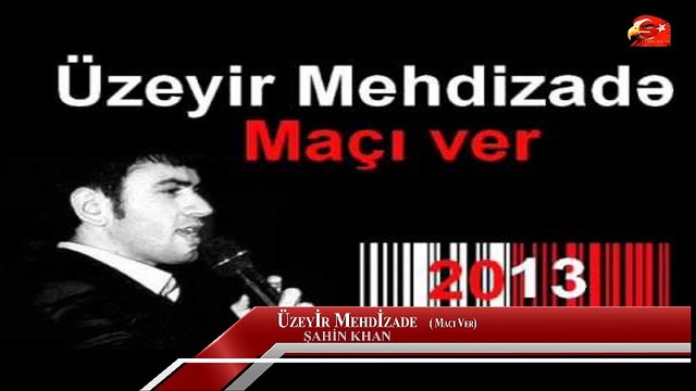 Üzeyir Mehdizade - Maçi Ver 480p