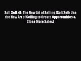 [PDF] Soft Sell 4E: The New Art of Selling (Soft Sell: Use the New Art of Selling to Create