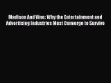 [PDF] Madison And Vine: Why the Entertainment and Advertising Industries Must Converge to Survive