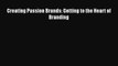 [PDF] Creating Passion Brands: Getting to the Heart of Branding Download Online