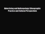[PDF] Advertising and Anthropology: Ethnographic Practice and Cultural Perspectives Read Online