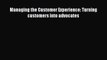 [PDF] Managing the Customer Experience: Turning customers into advocates Read Online