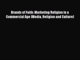 [PDF] Brands of Faith: Marketing Religion in a Commercial Age (Media Religion and Culture)