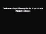 [PDF] The Advertising of Massey-Harris Ferguson and Massey Ferguson Read Full Ebook