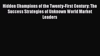 [PDF] Hidden Champions of the Twenty-First Century: The Success Strategies of Unknown World