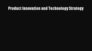 [PDF] Product Innovation and Technology Strategy Read Online
