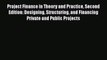 [PDF] Project Finance in Theory and Practice Second Edition: Designing Structuring and Financing