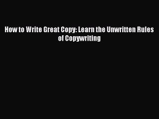 Tải video: [PDF] How to Write Great Copy: Learn the Unwritten Rules of Copywriting Read Full Ebook