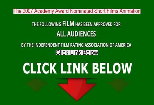 The 2007 Academy Award Nominated Short Films Animation Free Online Movie (2008)
