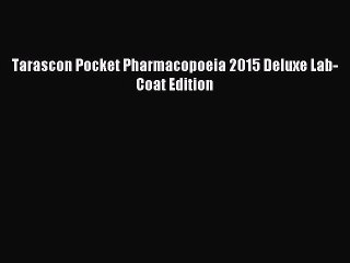 Download Tarascon Pocket Pharmacopoeia 2015 Deluxe Lab-Coat Edition Ebook Online