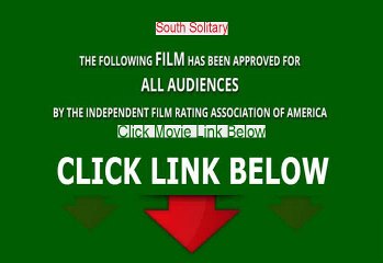 South Solitary Full Movie Online 2010
