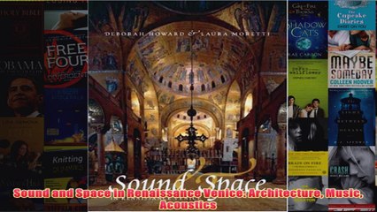 Download PDF  Sound and Space in Renaissance Venice Architecture Music Acoustics FULL FREE