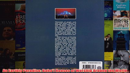 Download PDF  An Earthly Paradise Bahai Houses of Worship Around the World FULL FREE