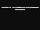 [PDF] Shrinking the State: The Political Underpinnings of Privatization Read Online