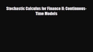 [PDF] Stochastic Calculus for Finance II: Continuous-Time Models Download Full Ebook