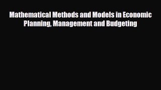 [PDF] Mathematical Methods and Models in Economic Planning Management and Budgeting Read Full